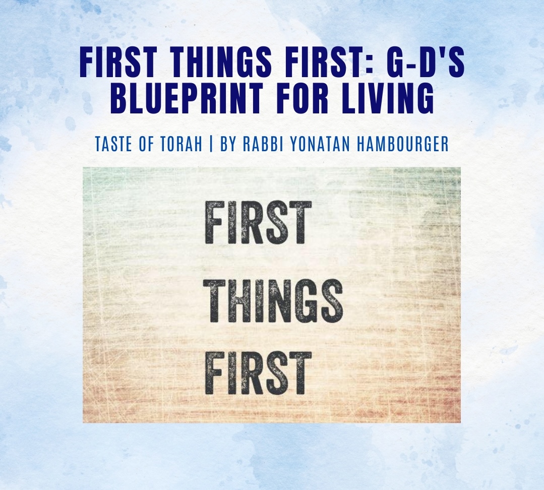 First Things First: G-d's Blueprint for Living First Things First: G-d's Blueprint for Living