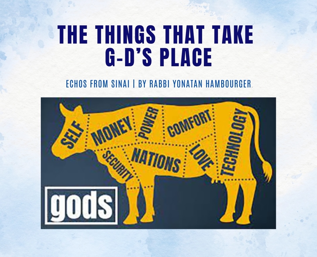 The Things That Take G-d’s Place The Things That Take G-d’s Place
