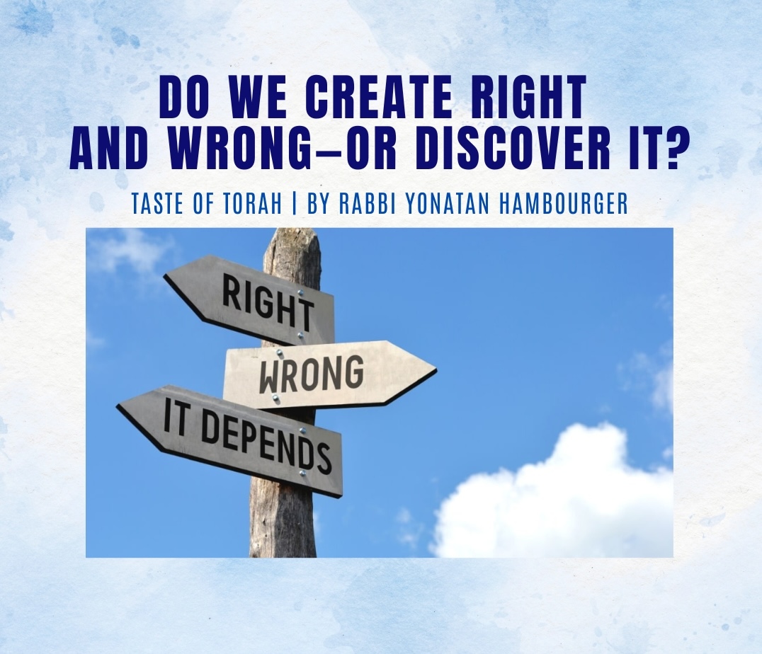 Do We Create Right and Wrong—or Discover It?